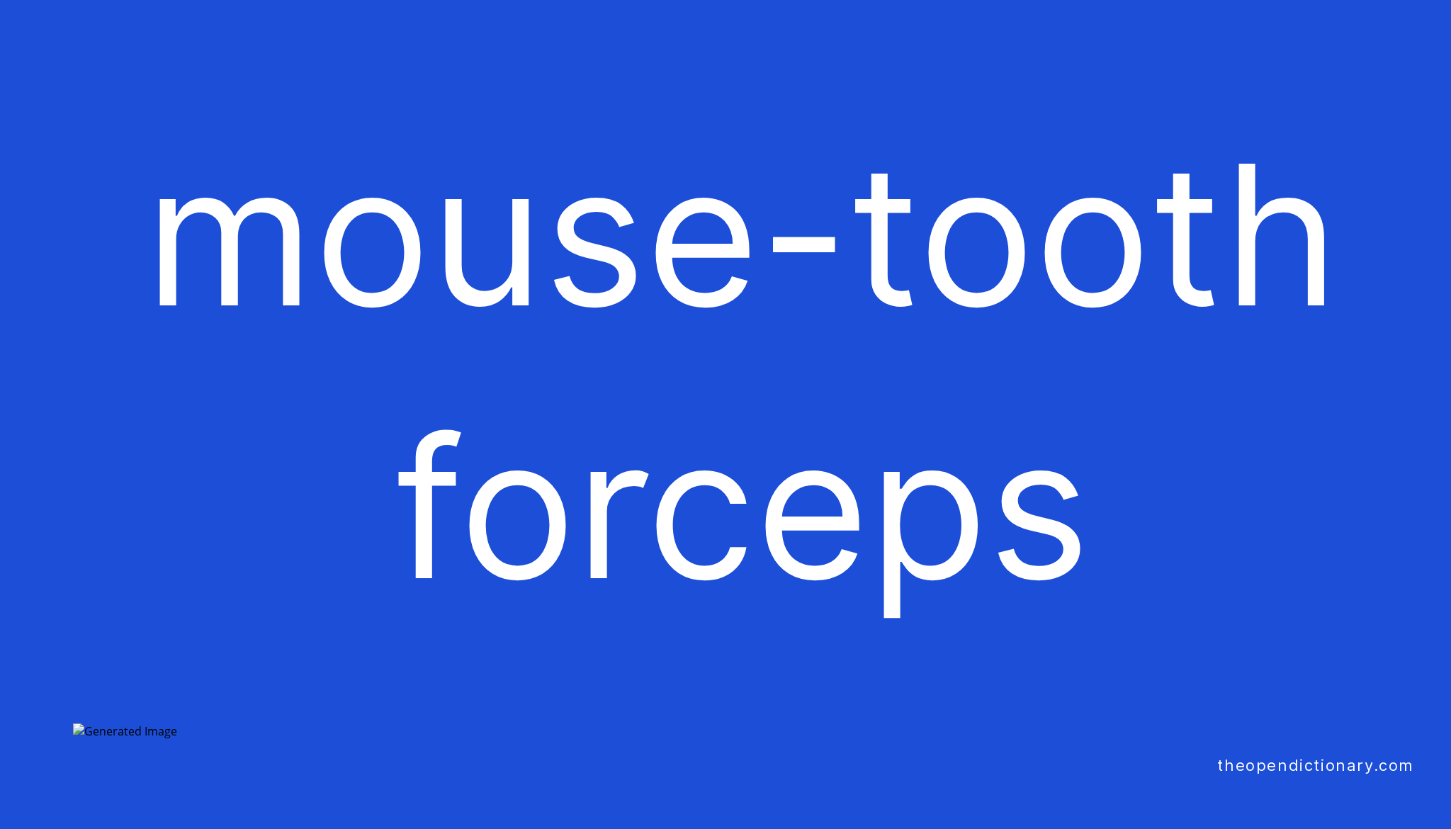 Mousetooth forceps Meaning of Mousetooth forceps Definition of